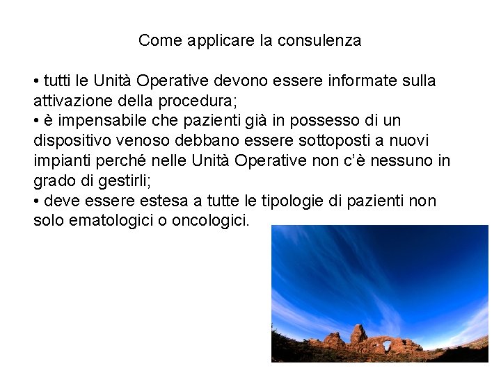 Come applicare la consulenza • tutti le Unità Operative devono essere informate sulla attivazione