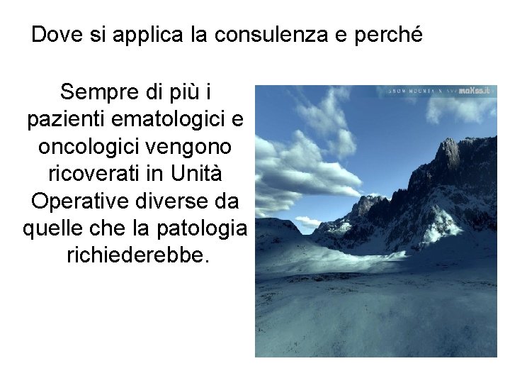 Dove si applica la consulenza e perché Sempre di più i pazienti ematologici e