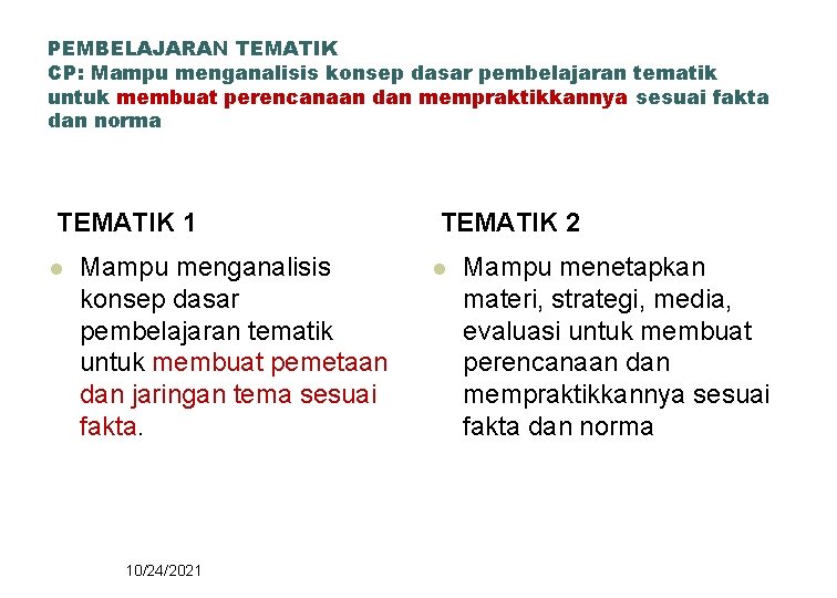 PEMBELAJARAN TEMATIK CP: Mampu menganalisis konsep dasar pembelajaran tematik untuk membuat perencanaan dan mempraktikkannya
