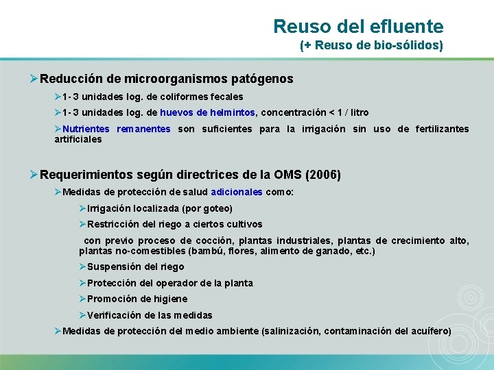 Reuso del efluente (+ Reuso de bio-sólidos) ØReducción de microorganismos patógenos Ø 1 -