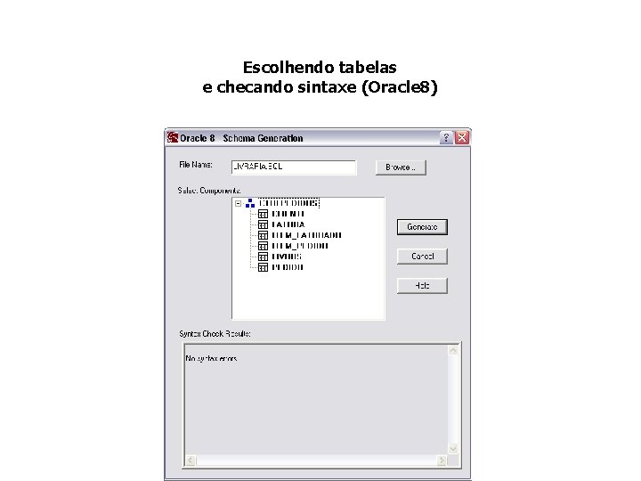Escolhendo tabelas e checando sintaxe (Oracle 8) 