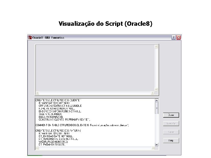Visualização do Script (Oracle 8) 