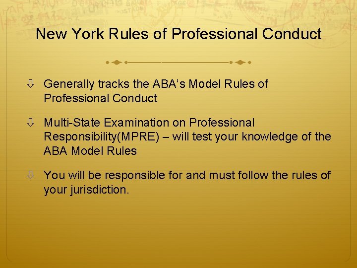 New York Rules of Professional Conduct Generally tracks the ABA’s Model Rules of Professional