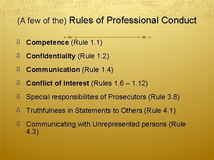 (A few of the) Rules of Professional Conduct Competence (Rule 1. 1) Confidentiality (Rule