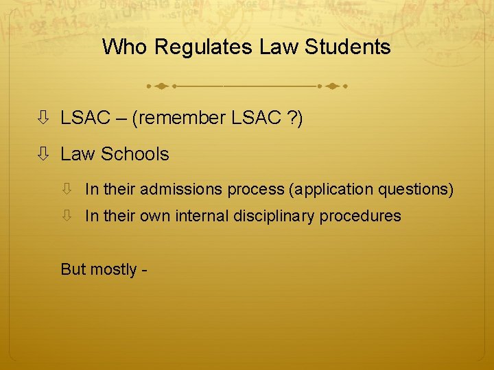 Who Regulates Law Students LSAC – (remember LSAC ? ) Law Schools In their