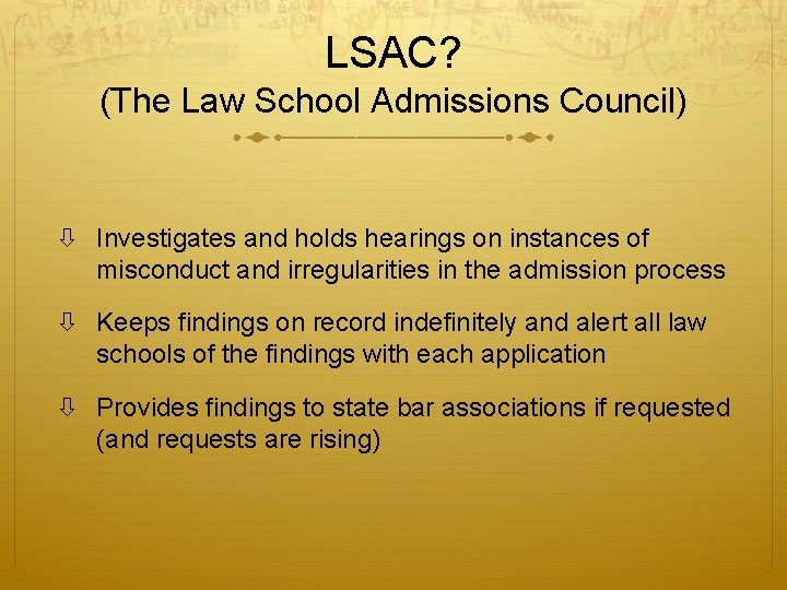 LSAC? (The Law School Admissions Council) Investigates and holds hearings on instances of misconduct