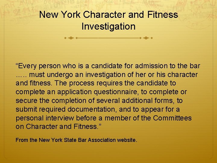 New York Character and Fitness Investigation “Every person who is a candidate for admission