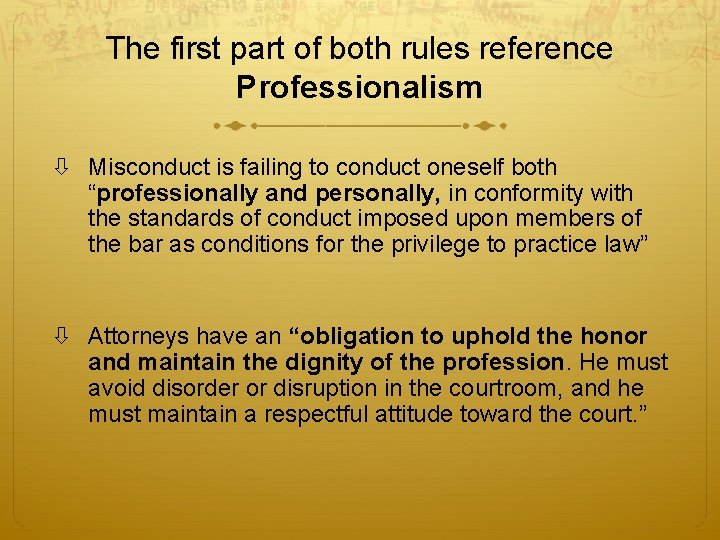 The first part of both rules reference Professionalism Misconduct is failing to conduct oneself