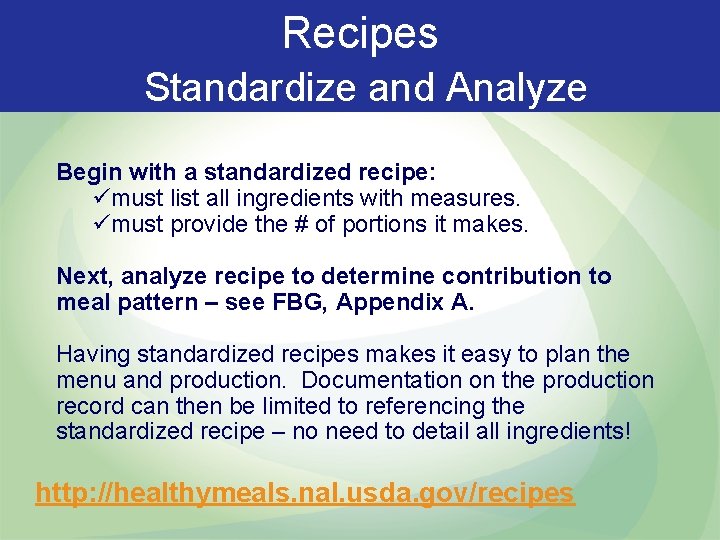 Recipes Standardize and Analyze Begin with a standardized recipe: ümust list all ingredients with