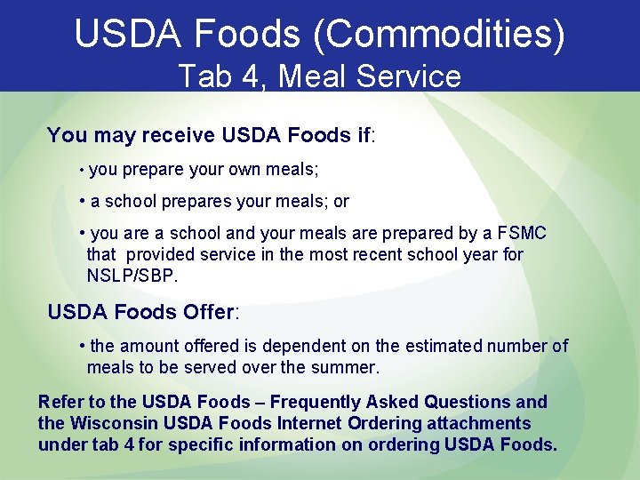 USDA Foods (Commodities) Tab 4, Meal Service You may receive USDA Foods if: •