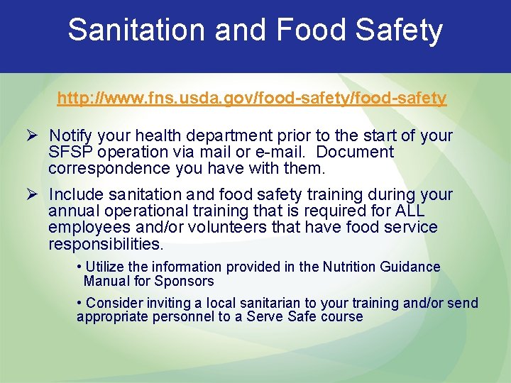 Sanitation and Food Safety http: //www. fns. usda. gov/food-safety Ø Notify your health department