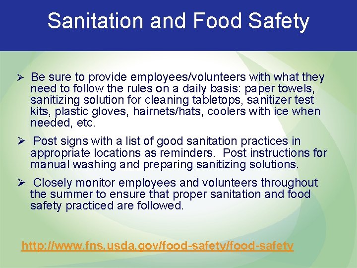Sanitation and Food Safety Ø Be sure to provide employees/volunteers with what they need