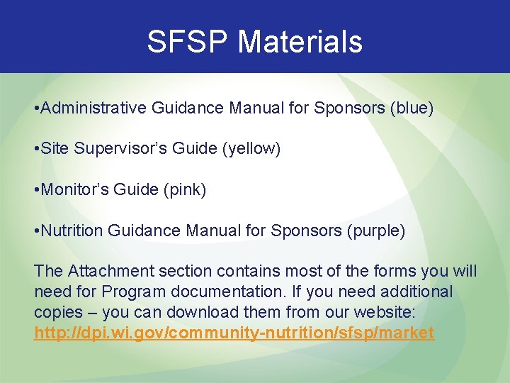 SFSP Materials • Administrative Guidance Manual for Sponsors (blue) • Site Supervisor’s Guide (yellow)