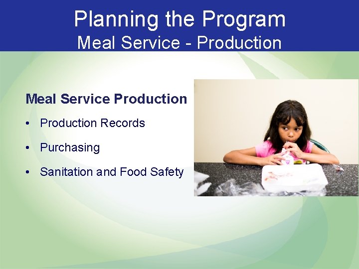 Planning the Program Meal Service - Production Meal Service Production • Production Records •