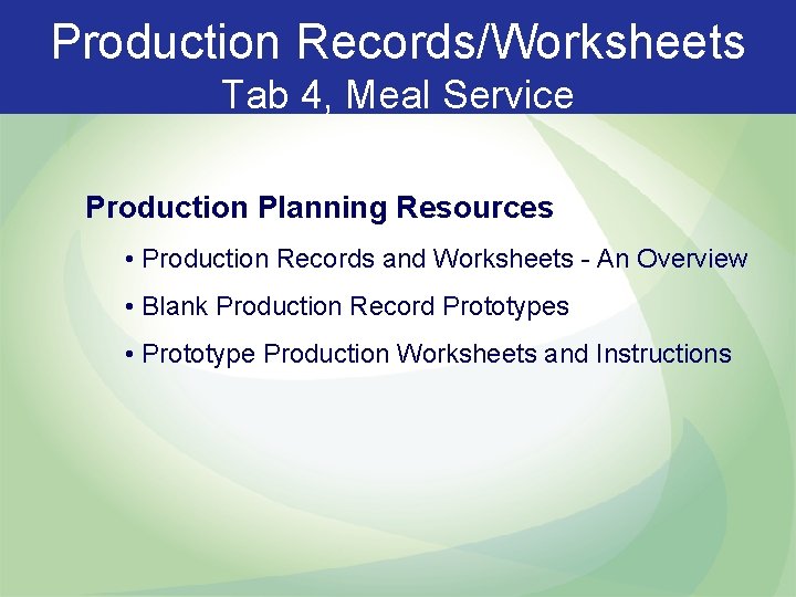 Production Records/Worksheets Tab 4, Meal Service Production Planning Resources • Production Records and Worksheets