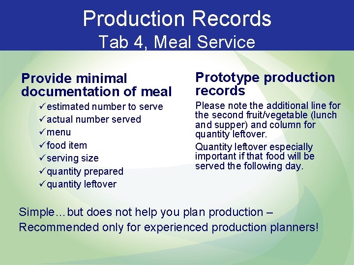 Production Records Tab 4, Meal Service Provide minimal documentation of meal üestimated number to