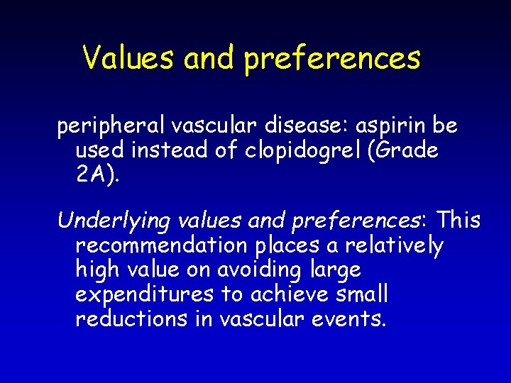 Values and preferences peripheral vascular disease: aspirin be used instead of clopidogrel (Grade 2