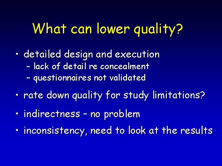 What can lower quality? • detailed design and execution – lack of detail re
