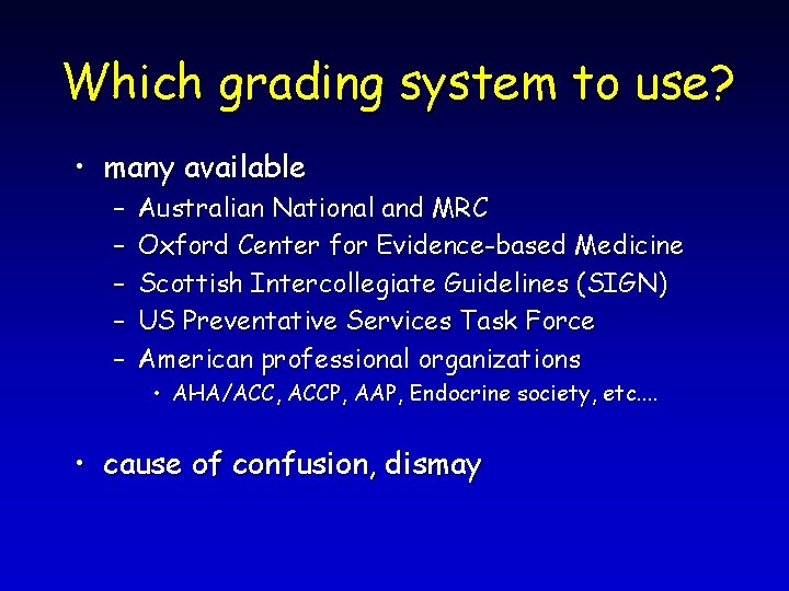 Which grading system to use? • many available – – – Australian National and