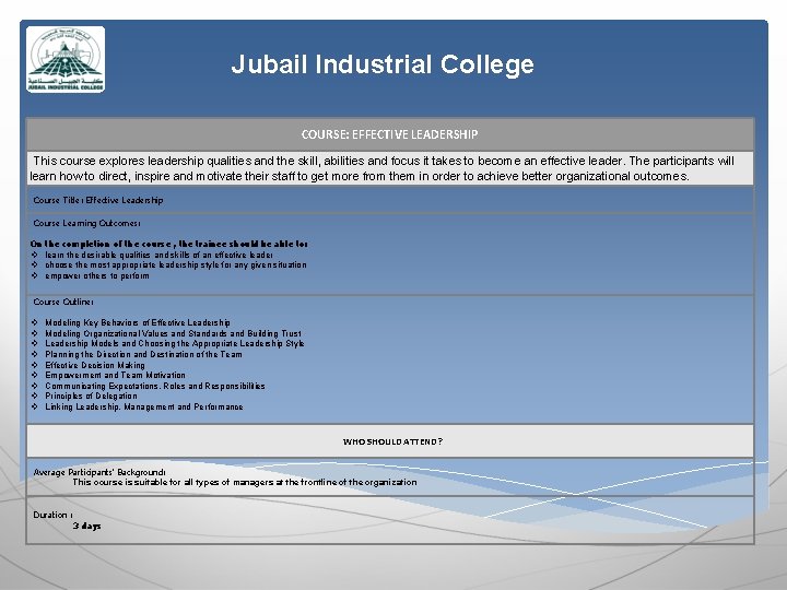 Jubail Industrial College COURSE: EFFECTIVE LEADERSHIP This course explores leadership qualities and the skill,