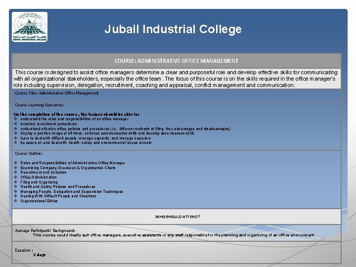 Jubail Industrial College COURSE: ADMINISTRATIVE OFFICE MANAGEMENT This course is designed to assist office