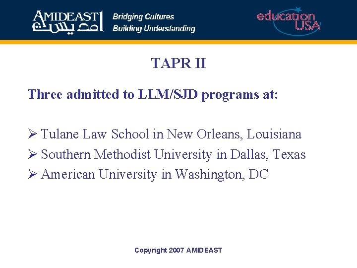 TAPR II Three admitted to LLM/SJD programs at: Ø Tulane Law School in New