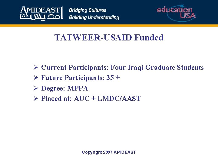 TATWEER-USAID Funded Ø Ø Current Participants: Four Iraqi Graduate Students Future Participants: 35 +