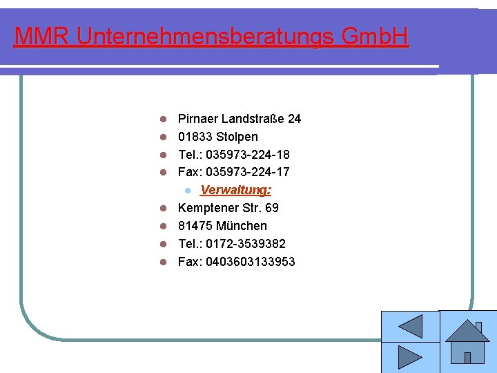 MMR Unternehmensberatungs Gmb. H l l l l Pirnaer Landstraße 24 01833 Stolpen Tel.