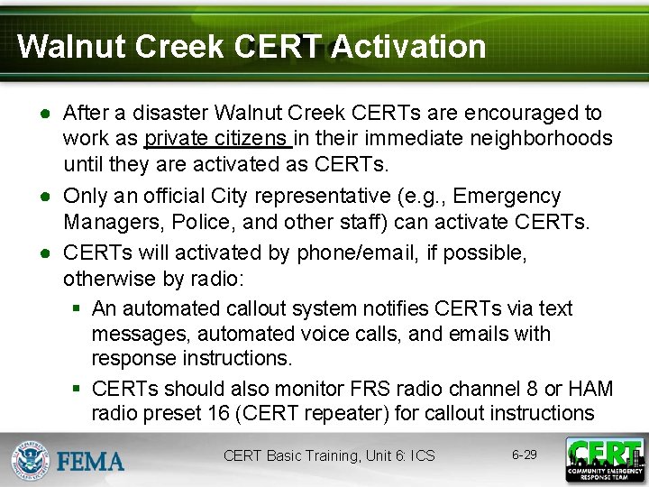 Walnut Creek CERT Activation ● After a disaster Walnut Creek CERTs are encouraged to