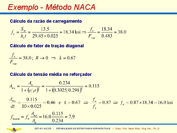 Exemplo - Método NACA Cálculo da razão de carregamento Cálculo do fator de tração