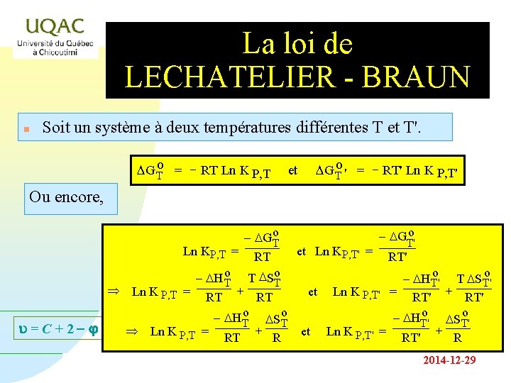 La loi de LECHATELIER - BRAUN n Soit un système à deux températures différentes