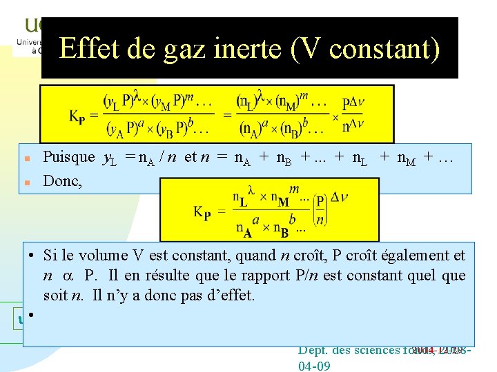Effet de gaz inerte (V constant) n n Puisque y. L = n. A
