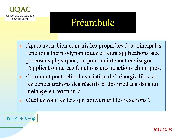 Préambule n n n Après avoir bien compris les propriétés des principales fonctions thermodynamiques