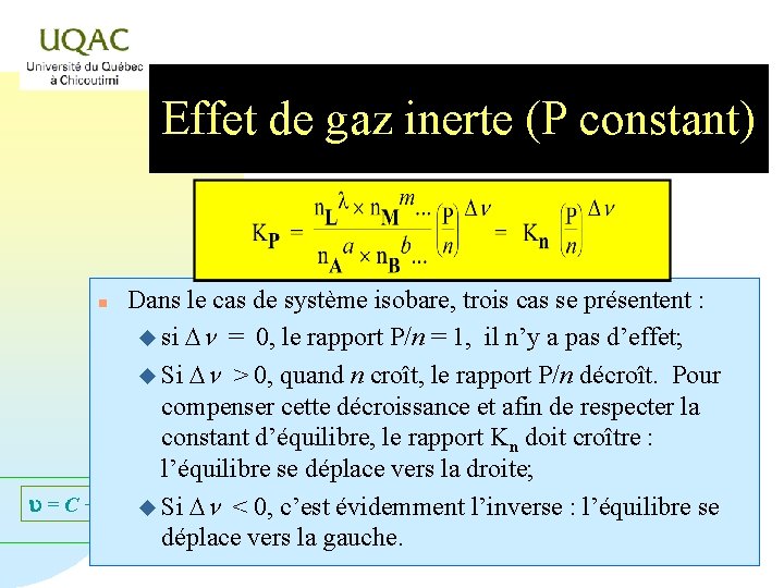 Effet de gaz inerte (P constant) Dans le cas de système isobare, trois cas