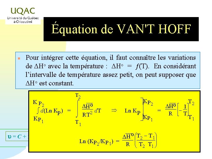Équation de VAN'T HOFF n Pour intégrer cette équation, il faut connaître les variations