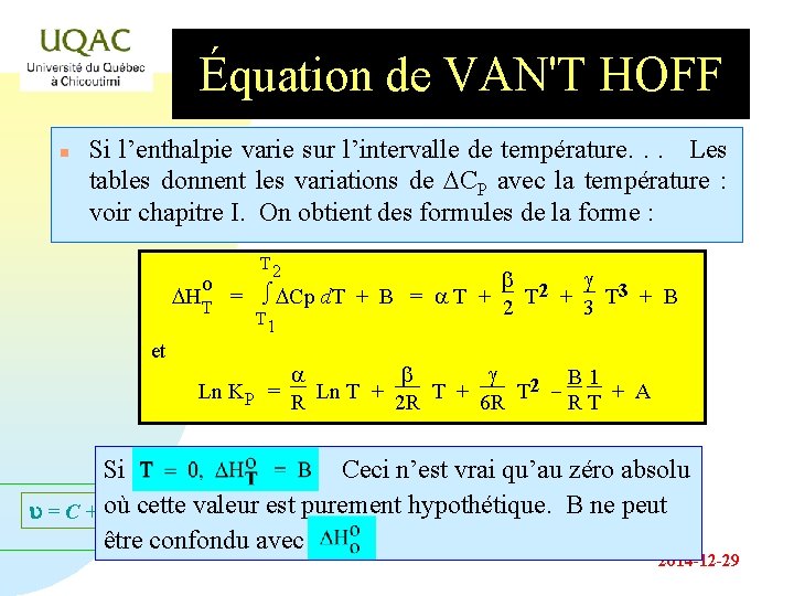 Équation de VAN'T HOFF n Si l’enthalpie varie sur l’intervalle de température. . .