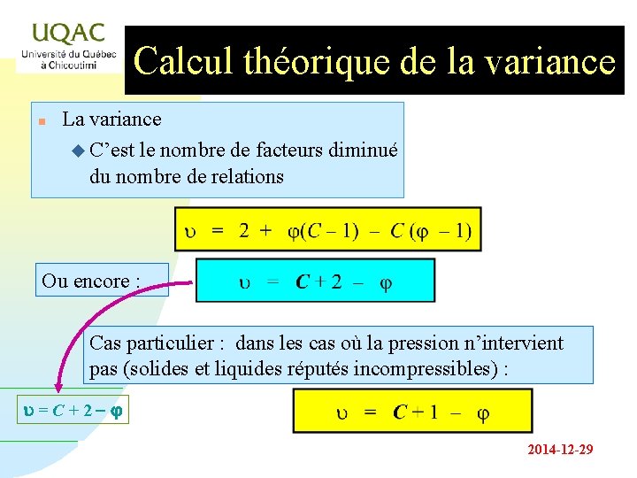 Calcul théorique de la variance n La variance u C’est le nombre de facteurs