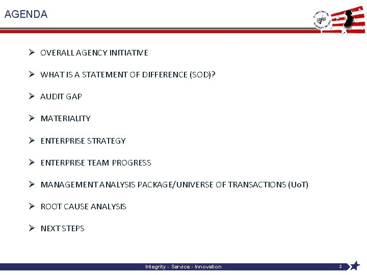 AGENDA Ø OVERALL AGENCY INITIATIVE Ø WHAT IS A STATEMENT OF DIFFERENCE (SOD)? Ø