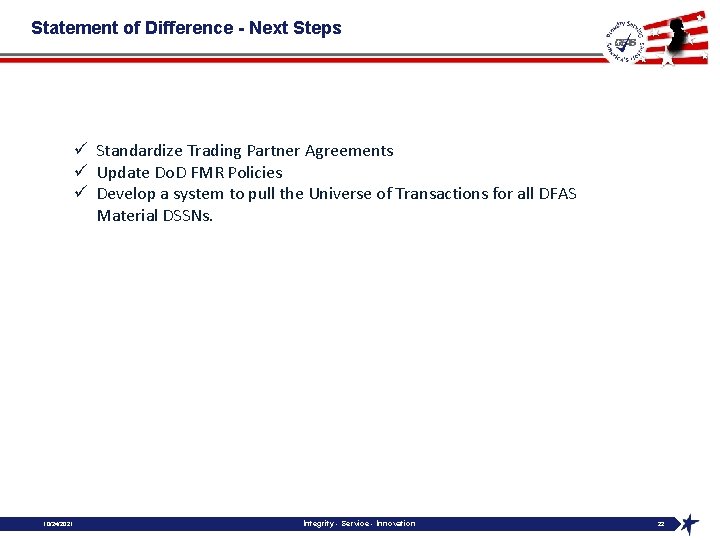 Statement of Difference - Next Steps ü Standardize Trading Partner Agreements ü Update Do.