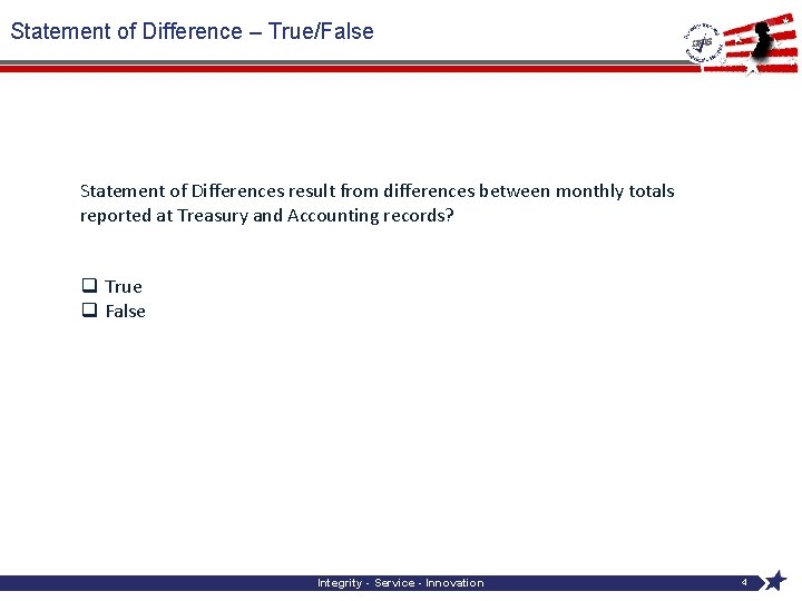 Statement of Difference – True/False Statement of Differences result from differences between monthly totals