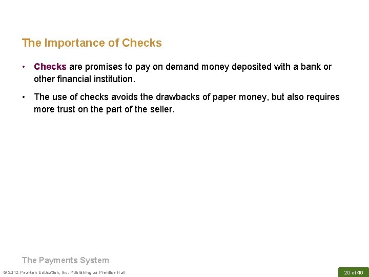 The Importance of Checks • Checks are promises to pay on demand money deposited
