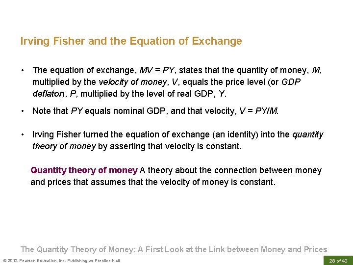 Irving Fisher and the Equation of Exchange • The equation of exchange, MV =