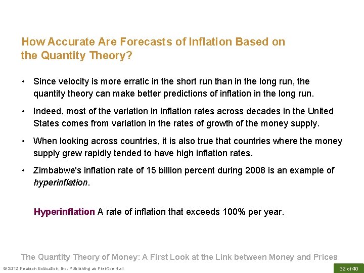 How Accurate Are Forecasts of Inflation Based on the Quantity Theory? • Since velocity