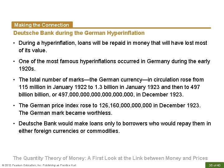 Making the Connection Deutsche Bank during the German Hyperinflation • During a hyperinflation, loans
