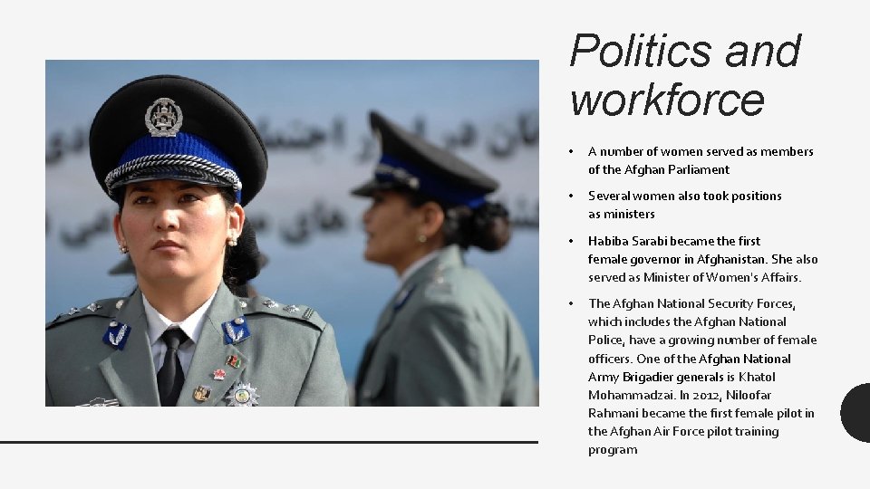 Politics and workforce • A number of women served as members of the Afghan