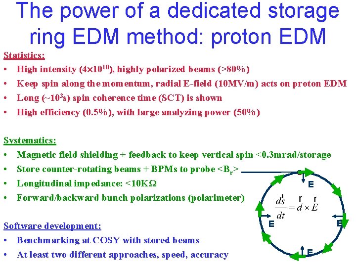 The power of a dedicated storage ring EDM method: proton EDM Statistics: • High