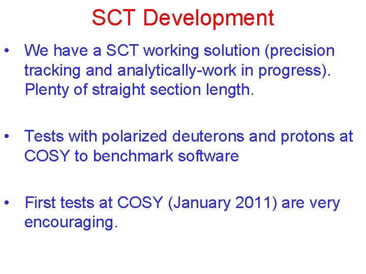 SCT Development • We have a SCT working solution (precision tracking and analytically-work in