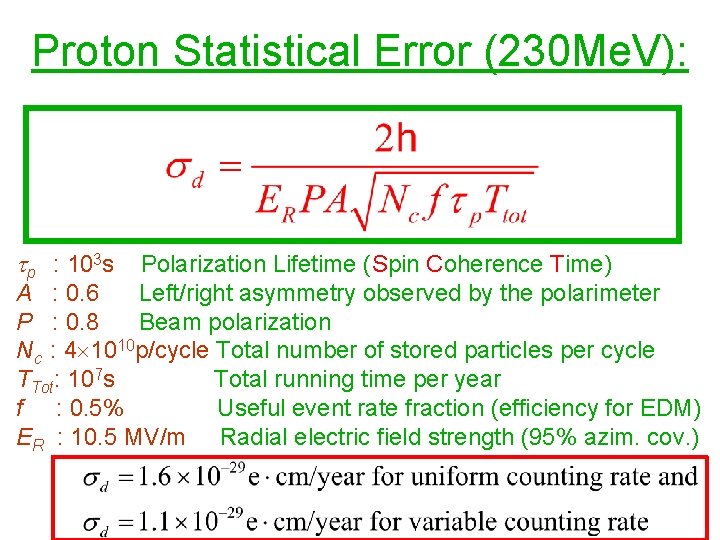 Proton Statistical Error (230 Me. V): p : 103 s Polarization Lifetime (Spin Coherence