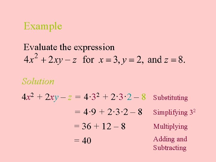 Example Evaluate the expression Solution 4 x 2 + 2 xy – z =