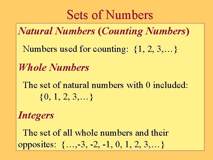 Sets of Numbers Natural Numbers (Counting Numbers) Numbers used for counting: {1, 2, 3,